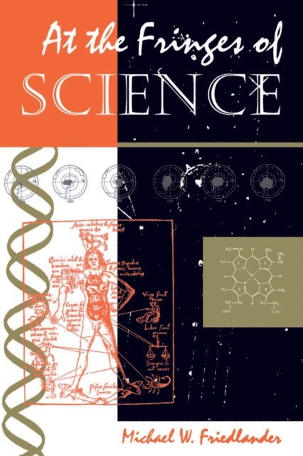 Michael W Friedlander - At The Fringes Of Science, E-bok