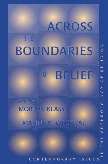 Maxine Weisgrau, Morton Klass - Across The Boundaries Of Belief, E-bok. Tillgänglighet: Lägg i varukorg