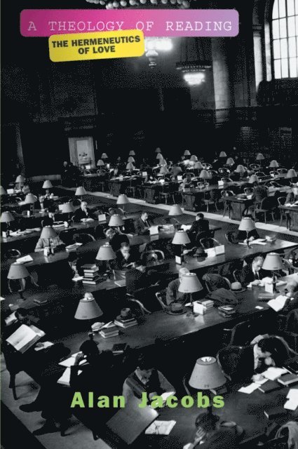 Alan Jacobs - Theology Of Reading, E-bok
