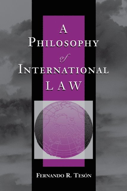 Fernando Teson - Philosophy Of International Law, E-bok