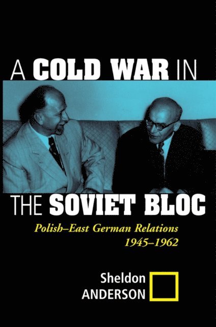 Sheldon Anderson - Cold War In The Soviet Bloc, E-bok