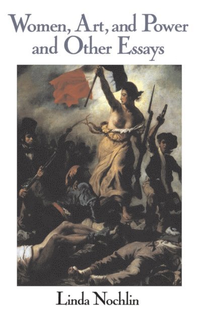Linda Nochlin - Women, Art, And Power And Other Essays, E-bok