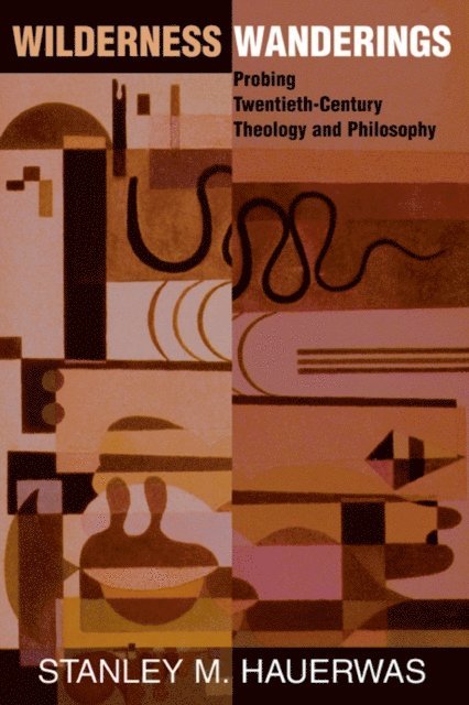 Stanley Hauerwas - Wilderness Wanderings, E-bok