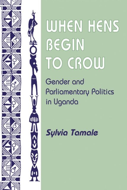 Sylvia Tamale - When Hens Begin To Crow, E-bok