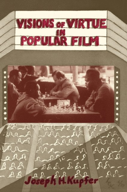 Joseph Kupfer - Visions Of Virtue In Popular Film, E-bok