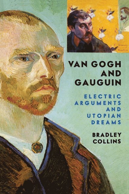 Bradley Collins - Van Gogh And Gauguin, E-bok