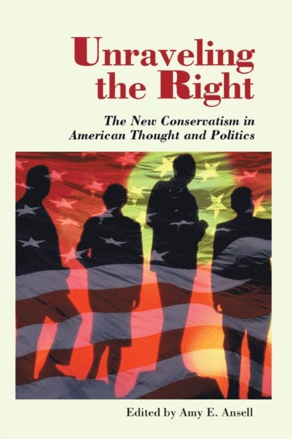 Amy Ansell - Unraveling The Right, E-bok. Tillgänglighet: Lägg i varukorg
