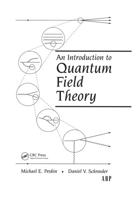 Daniel V. Schroeder, Michael E. Peskin - Introduction To Quantum Field Theory, E-bok