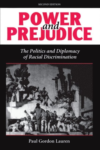 Paul Gordon Lauren - Power And Prejudice, E-bok