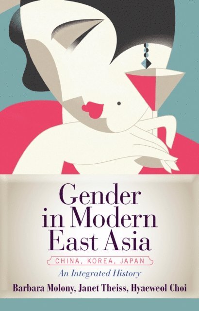 Barbara Molony - Gender in Modern East Asia, E-bok