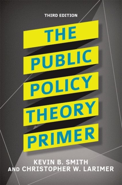 Christopher Larimer, Kevin B. Smith - Public Policy Theory Primer, E-bok