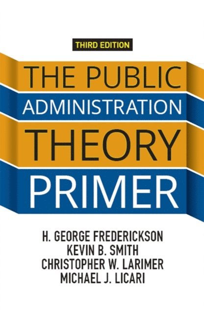 H. George Frederickson - Public Administration Theory Primer, E-bok