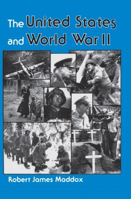 Robert J Maddox - United States And World War II, E-bok