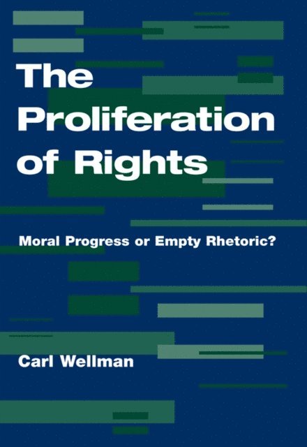 Carl Wellman - Proliferation Of Rights, E-bok