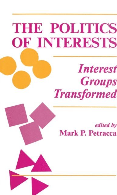 Mark P Petracca - Politics Of Interests, E-bok