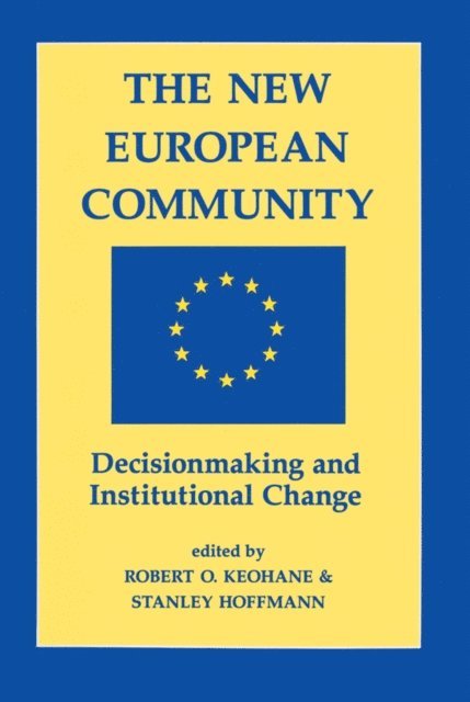 Stanley Hoffmann, Robert O Keohane - New European Community, E-bok