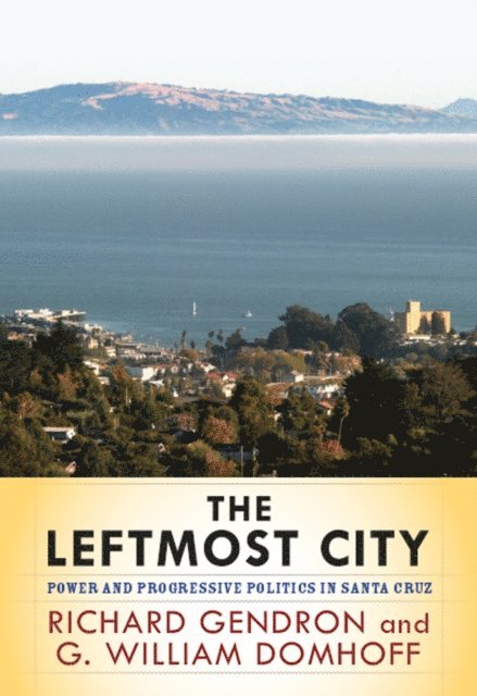 G. William Domhoff, Richard Gendron - Leftmost City, E-bok