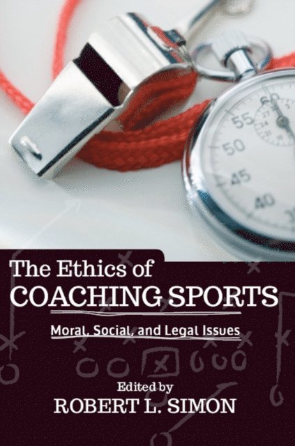 Robert L. Simon - Ethics of Coaching Sports, E-bok