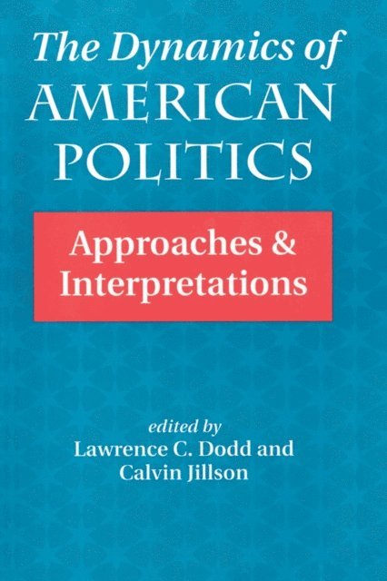 Calvin Jillson, Lawrence C. Dodd - Dynamics Of American Politics, E-bok