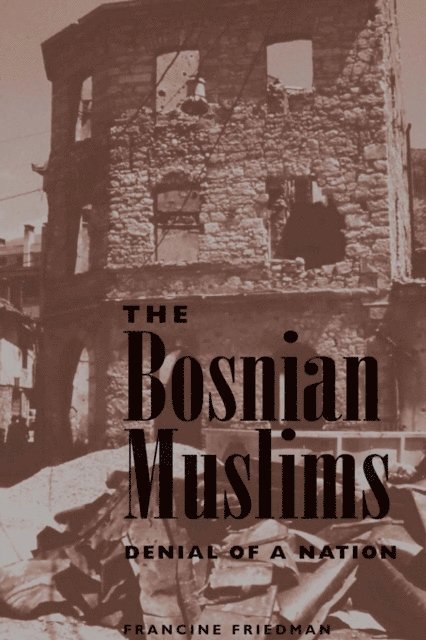 Francine Friedman - Bosnian Muslims, E-bok