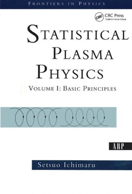 Setsuo Ichimaru - Statistical Plasma Physics, Volume I, E-bok