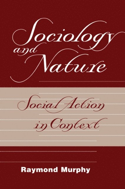 Raymond Murphy - Sociology And Nature, E-bok