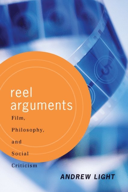 Andrew Light - Reel Arguments, E-bok