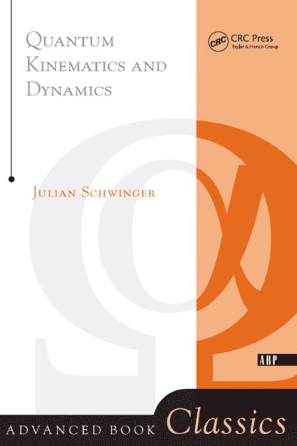 Julian Schwinger - Quantum Kinematics And Dynamic, E-bok