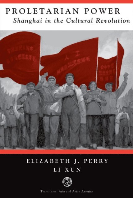 Li Xun, Elizabeth Perry - Proletarian Power, E-bok