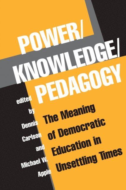 Dennis Carlson - Power/knowledge/pedagogy, E-bok
