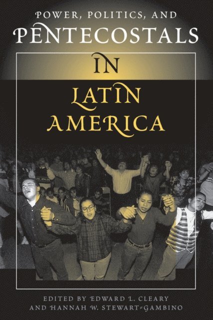 Edward L Cleary - Power, Politics, And Pentecostals In Latin America, E-bok