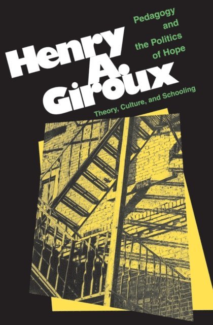 Henry Giroux - Pedagogy And The Politics Of Hope, E-bok