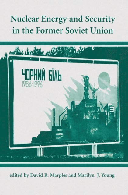 David R Marples - Nuclear Energy And Security In The Former Soviet Union, E-bok
