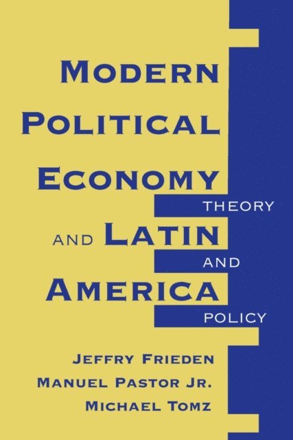 Jeffry A Frieden - Modern Political Economy And Latin America, E-bok