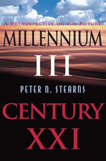 Peter N Stearns - Millennium III, Century Xxi, E-bok