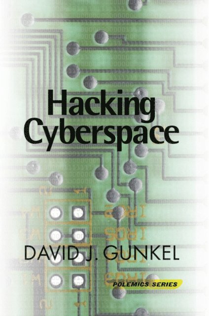 David J. Gunkel - Hacking Cyberspace, E-bok
