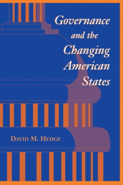 David Hedge - Governance And The Changing American States, E-bok