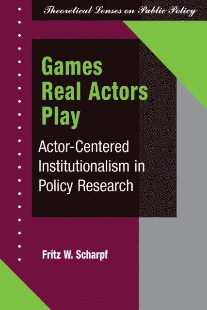 Fritz W Scharpf - Games Real Actors Play, E-bok
