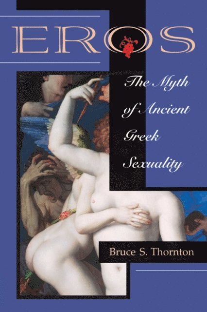 Bruce S Thornton - Eros, E-bok