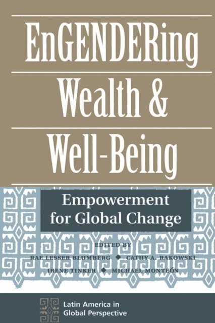 Michael Monteon, Irene Tinker, Cathy Rakowski, Rae Lesser Blumberg - Engendering Wealth And Well-being, E-bok