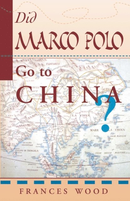 Frances Wood - Did Marco Polo Go To China?, E-bok