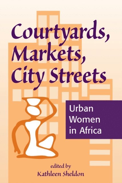Kathleen Sheldon - Courtyards, Markets, City Streets, E-bok. Tillgänglighet: Lägg i varukorg