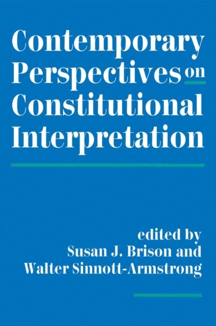 Walter Sinnott-Armstrong, Susan J Brison - Contemporary Perspectives On Constitutional Interpretation, E-bok
