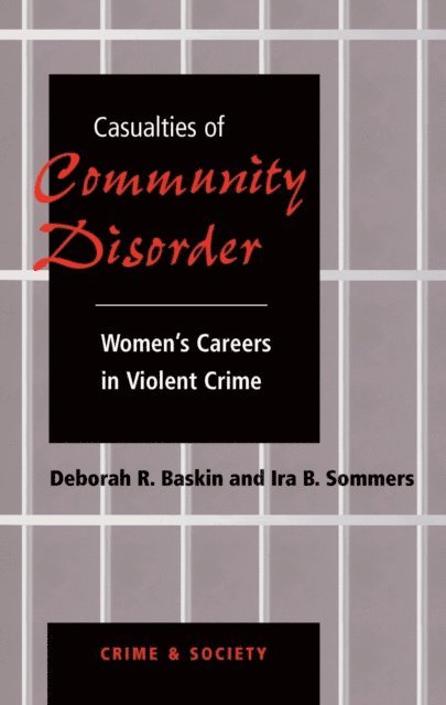 Ira Sommers, Deborah Baskin - Casualties Of Community Disorder, E-bok