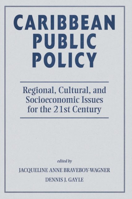 Dennis J Gayle, Jacqueline Anne Braveboy-wagner - Caribbean Public Policy, E-bok