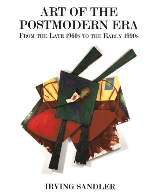 Irving Sandler - Art Of The Postmodern Era, E-bok