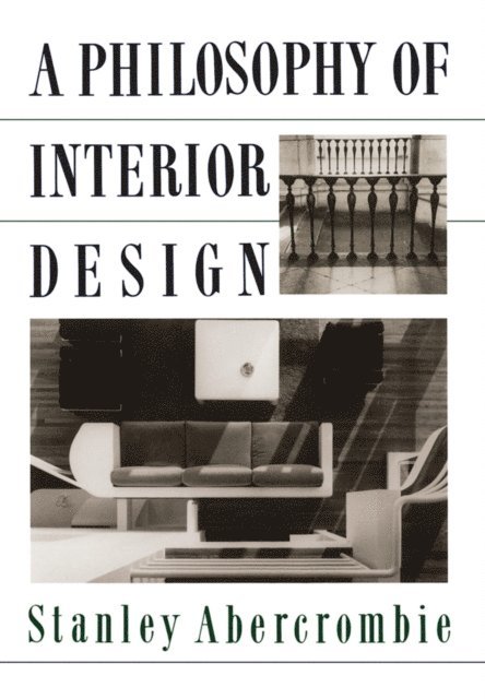 Stanley Abercrombie - Philosophy Of Interior Design, E-bok