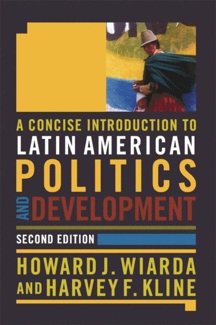 Harvey F. Kline, Howard J. Wiarda - Concise Introduction to Latin American Politics and Development, E-bok