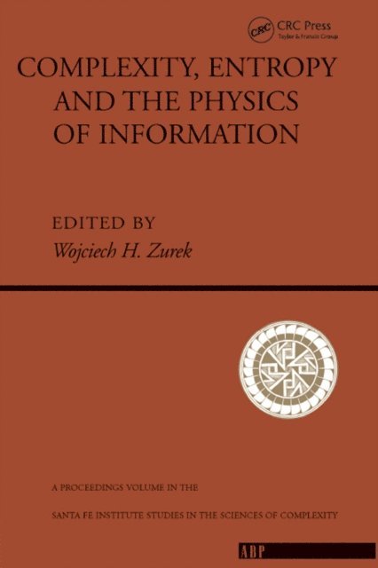 Wojciech H. Zurek - Complexity, Entropy And The Physics Of Information, E-bok