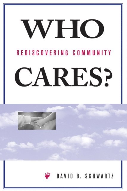 David B Schwartz - Who Cares?, E-bok